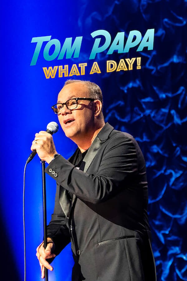 Tom Papa What a Day! (2022)